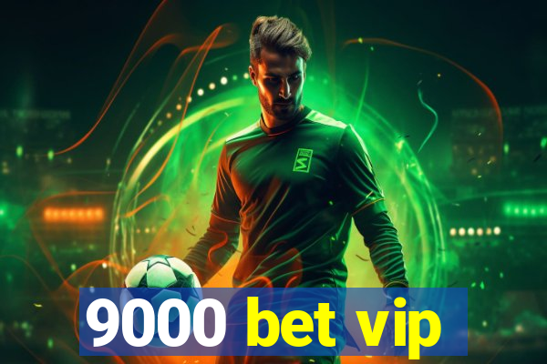 9000 bet vip